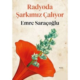 Radyoda Şarkımız Çalıyor / Emre Saraçoğlu