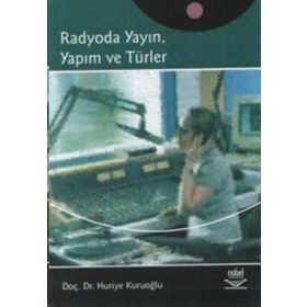 RADYODA YAYIN, YAPIM VE TÜRLER - HURIYE KURUOĞLU