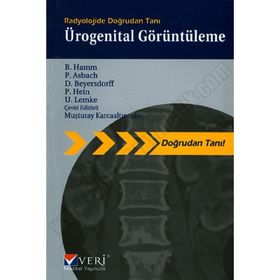 RADYOLOJIDE DOĞRUDAN TANI ÜROGENİTAL GÖRÜNTÜLEME - MUŞTURAY KARCAALTINCABA