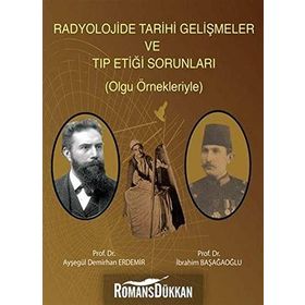 Radyolojide Tarihi Gelişmeler ve Tıp Etiği Sorunları (Olgu Örnekleriyle) - Nobel Tıp Kitabevleri