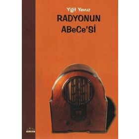 RADYONUN ABECE'SI - YIĞIT YAVUZ