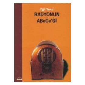 RADYONUN ABECE'SI - YIĞIT YAVUZ