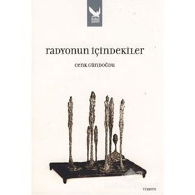 RADYONUN İÇİNDEKİLER - CENK GÜNDOĞDU