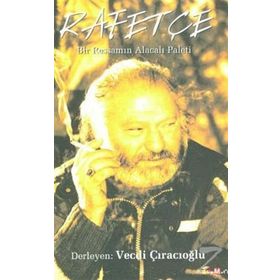 Rafetçe Bir Ressamın Alacalı Paleti - Vecdi Çıracıoğlu