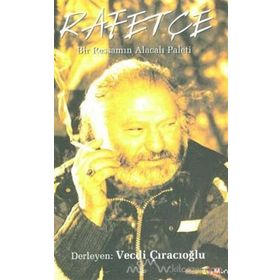 Rafetçe Bir Ressamın Alacalı Paleti - Vecdi Çıracıoğlu