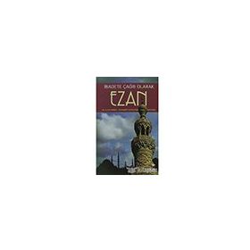 Rağbet Yayınları - İbadete Çağrı Olan Ezan