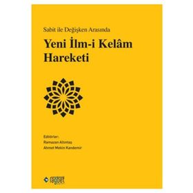 Rağbet Yayınları - Sabit ile Değişken Arasında Yeni İlm-i Kelâm Hareketi