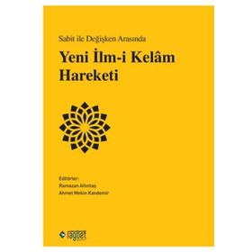 Rağbet Yayınları - Sabit ile Değişken Arasında Yeni İlm-i Kelâm Hareketi