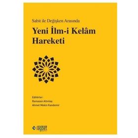 Rağbet Yayınları - Sabit ile Değişken Arasında Yeni İlm-i Kelâm Hareketi
