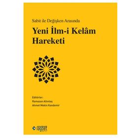 Rağbet Yayınları - Sabit ile Değişken Arasında Yeni İlm-i Kelâm Hareketi