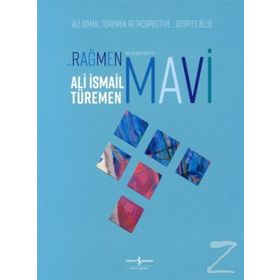 Rağmen Mavi - Retrospektif - Ali İsmail Türemen