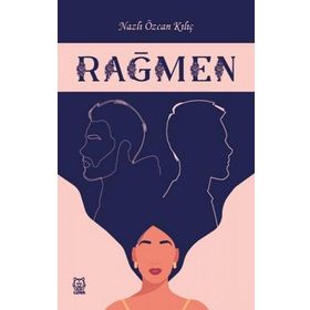Rağmen - Nazlı Özcan Kılıç
