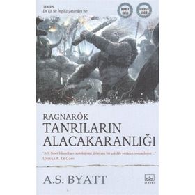 RAGNARÖK: TANRILARIN ALACAKARANLIĞI - A. S. BYATT