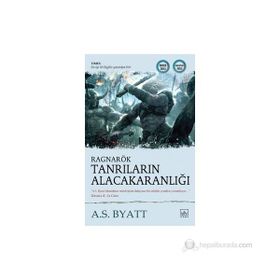 RAGNARÖK: TANRILARIN ALACAKARANLIĞI - A. S. BYATT