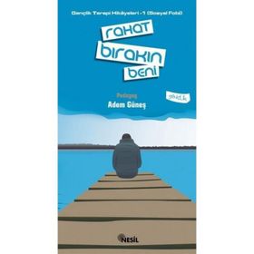 RAHAT BIRAKIN BENI GENÇLİK TERAPI HIKAYELERI-1 (SOSYAL FOBI) - ADEM GÜNEŞ