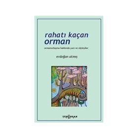Rahatı Kaçan Orman - Erdoğan Atmış
