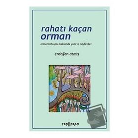 Rahatı Kaçan Orman - Erdoğan Atmış