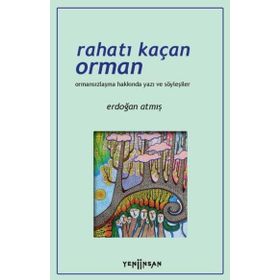 Rahatı Kaçan Orman - Erdoğan Atmış
