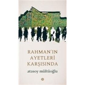 Rahmanın Ayetleri Karşısında - Atasoy Müftüoğlu