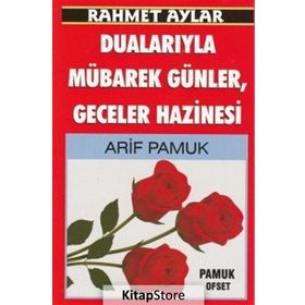 Rahmet Aylar Dualarıyla Mübarek Günler Geceler Hazinesi Üçaylar-218 - H. Arif Pamuk