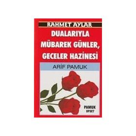 Rahmet Aylar Dualarıyla Mübarek Günler Geceler Hazinesi Üçaylar-218 - H. Arif Pamuk