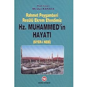 RAHMET PEYGAMBERI HZ. MUHAMMED'IN HAYATI - MEVLÜT KARACA