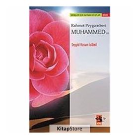 RAHMET PEYGAMBERI MUHAMMED (S) - SEYYID HASAN İSLÂMÎ