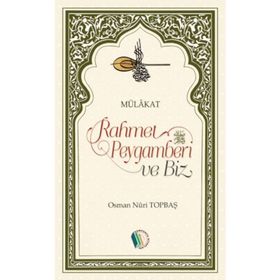 Rahmet Peygamberi ve Biz - Osman Nuri Topbaş