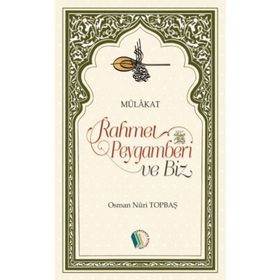 Rahmet Peygamberi ve Biz - Osman Nuri Topbaş