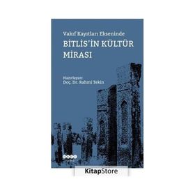 Rahmi Tekin Vakıf Kayıtları Ekseninde Bitlis'in Kültür Mirası