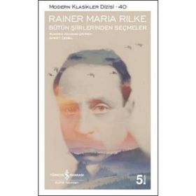 Rainer Maria Rilke Bütün Şiirlerinden Seçmeler İş Bankası Kültür Yayınları