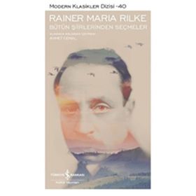 Rainer Maria Rilke Bütün Şiirlerinden Seçmeler İş Bankası Kültür Yayınları