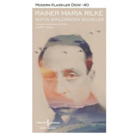 Rainer Maria Rilke Bütün Şiirlerinden Seçmeler İş Bankası Kültür Yayınları