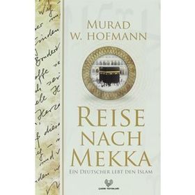RAISA NACH MAKKA - MURAD WILFRIED HOFMANN