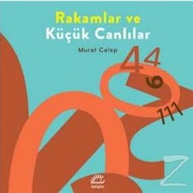 Rakamlar ve Küçük Canlılar - Murat Celep