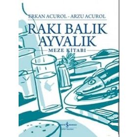 RAKI BALIK AYVALIK - ERKAN ACUROL;ARZU ACUROL