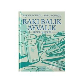 RAKI BALIK AYVALIK - ERKAN ACUROL;ARZU ACUROL