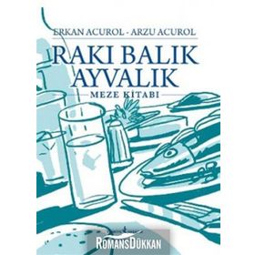 RAKI BALIK AYVALIK - ERKAN ACUROL;ARZU ACUROL