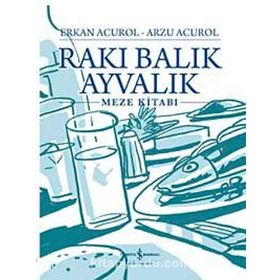 RAKI BALIK AYVALIK - ERKAN ACUROL;ARZU ACUROL