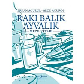 RAKI BALIK AYVALIK - ERKAN ACUROL;ARZU ACUROL