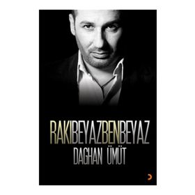 Rakı Beyaz Ben Beyaz - Daghan Ümüt