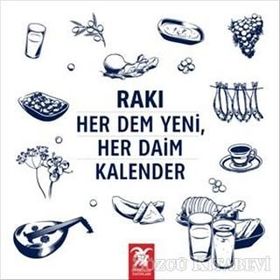 Rakı Her Dem Yeni, Her Daim Kalender - Erdir Zat