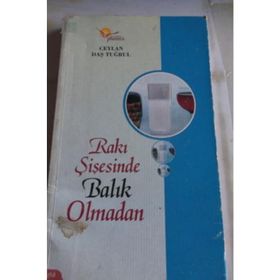 RAKI ŞİŞESİNDE BALIK OLMADAN - CEYLAN DAŞ TUĞRUL