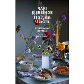 Rakı Şişesinde İtalyan Olsam - Elvan Uysal Bottoni