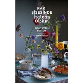 Rakı Şişesinde İtalyan Olsam - Elvan Uysal Bottoni