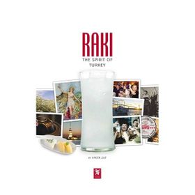 RAKI: THE SPIRIT OF TURKEY - ERDIR ZAT