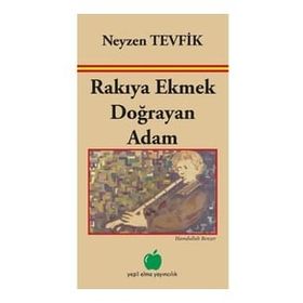 Rakıya Ekmek Doğrayan Adam - Neyzen Tevfik - Yeşil Elma Yayıncılık