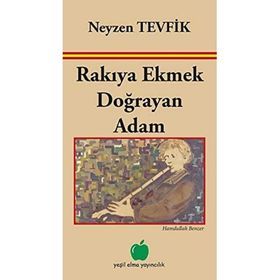 Rakıya Ekmek Doğrayan Adam - Neyzen Tevfik - Yeşil Elma Yayıncılık
