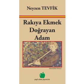 Rakıya Ekmek Doğrayan Adam - Neyzen Tevfik - Yeşil Elma Yayıncılık