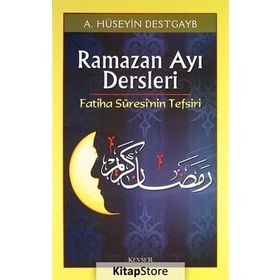 Ramazan Ayı Dersleri Fatiha Suresi’nin Tefsiri - Hüseyin Destgayb
